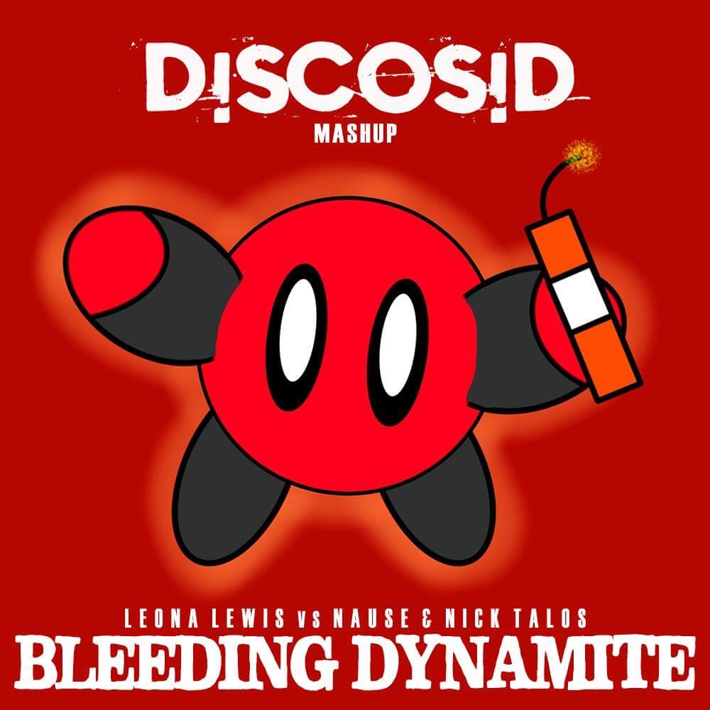 Leona Lewis Vs Nause & Nick Talos - Bleeding Dynamite (Discosid Mashup)